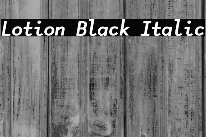Lotion Black Italic Font examples