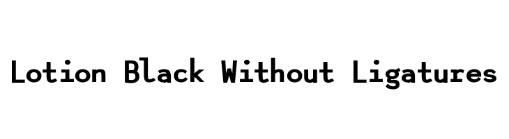 Lotion Black Without Ligatures  Free Fonts Download