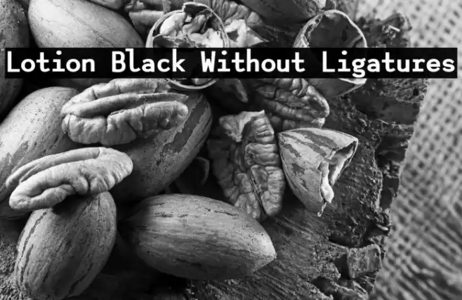 Lotion Black Without Ligatures خط examples