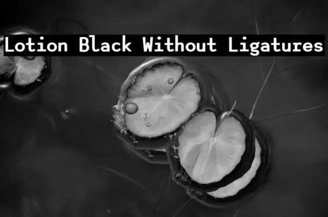Lotion Black Without Ligatures خط examples