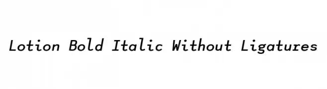 Lotion Bold Italic Without Ligatures  Frei Schriftart Herunterladen