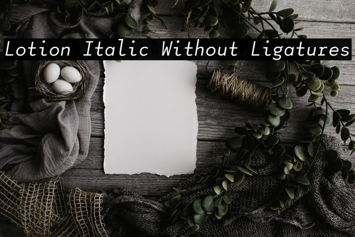 Lotion Italic Without Ligatures Example 1