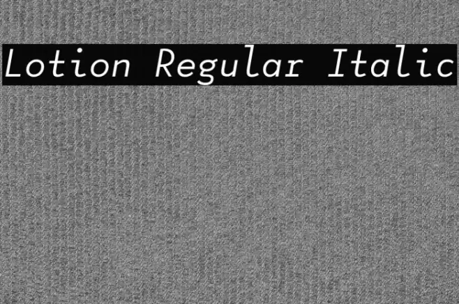 Lotion Regular Italic Caratteri examples