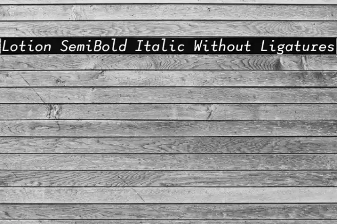 Lotion SemiBold Italic Without Ligatures خط examples