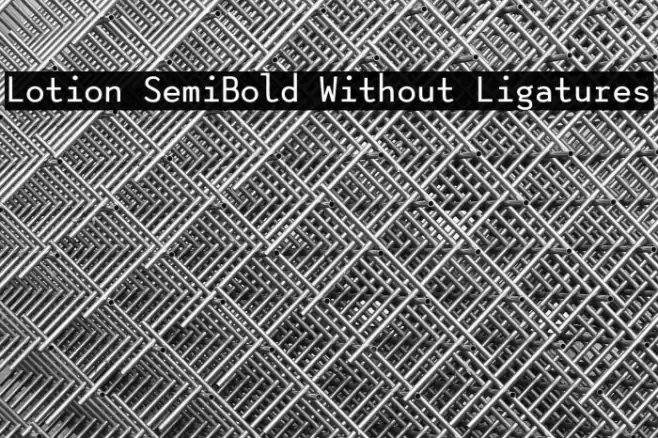 Lotion SemiBold Without Ligatures Font examples