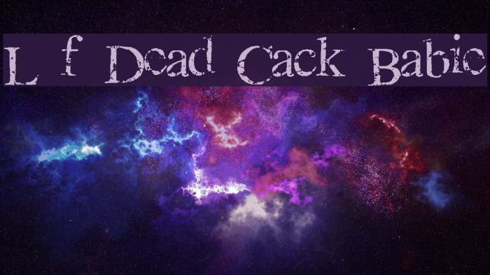 Lots of Dead Crack Babies Font examples
