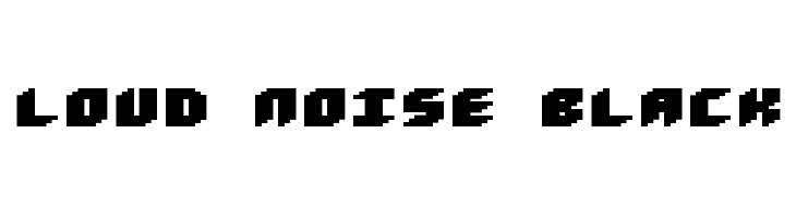 Loud noise Black फ़ॉन्ट
