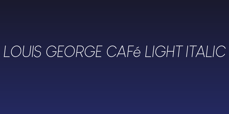 Louis George Café Light Italic Social Header