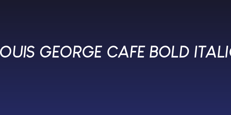 Louis George Cafe Bold Italic Social Header
