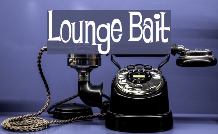 Lounge Bait Font examples