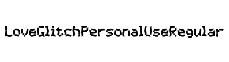 Love Glitch Personal Use Regular  フリーフォントのダウンロード
