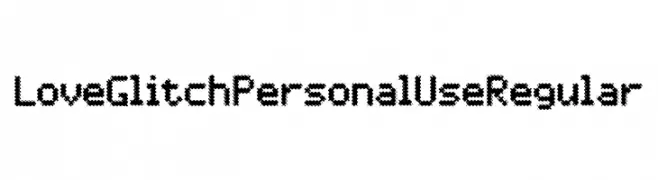 Love Glitch Personal Use Regular  Frei Schriftart Herunterladen