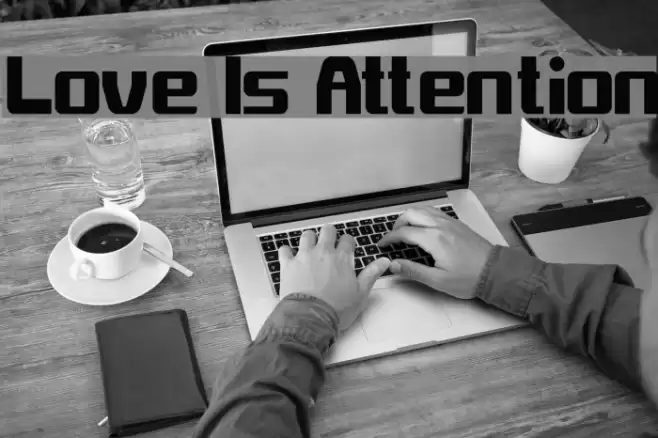 Love Is Attention Font examples