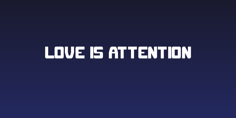 Love Is Attention Social Header