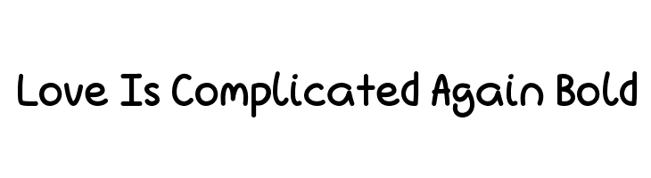 Love Is Complicated Again Bold  font caratteri gratis