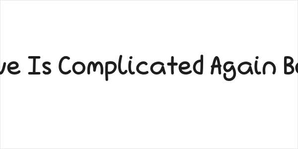 Love Is Complicated Again Bold Logo