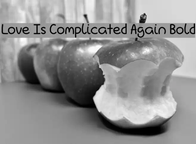 Love Is Complicated Again Bold Font examples