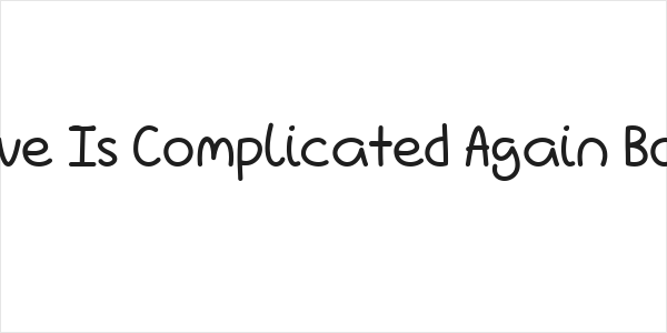 Love Is Complicated Again Bold Logo