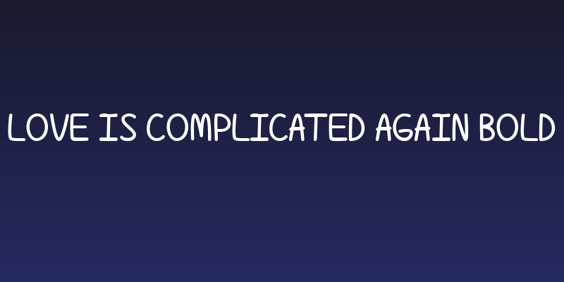 Love Is Complicated Again Bold Social Header