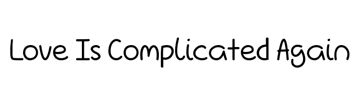 Love Is Complicated Again  नि: शुल्क फ़ॉन्ट्स डाउनलोड