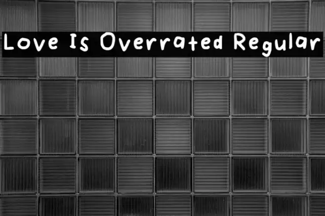 Love Is Overrated Regular Font examples