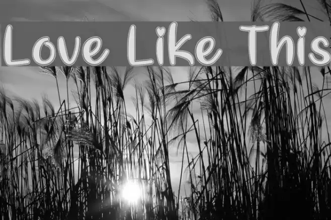 Love Like This Font examples