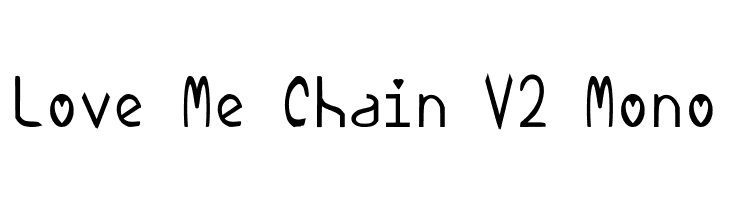 Love Me Chain V2 Mono  les polices de caractères gratuit tlcharger