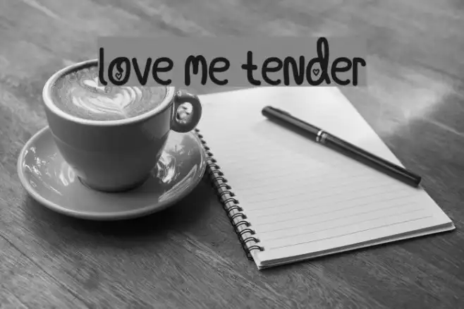 Love Me Tender Example 1