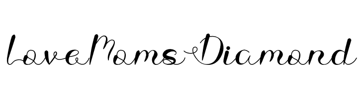 Love Moms Diamond  フリーフォントのダウンロード