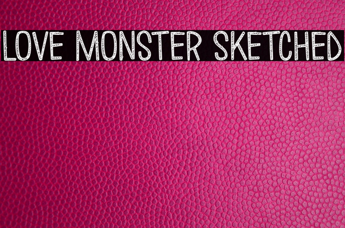 Love Monster Sketched Fonte examples