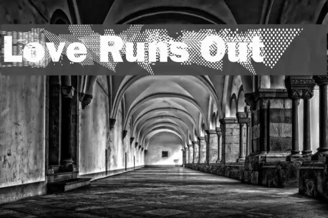Love Runs Out Example 3