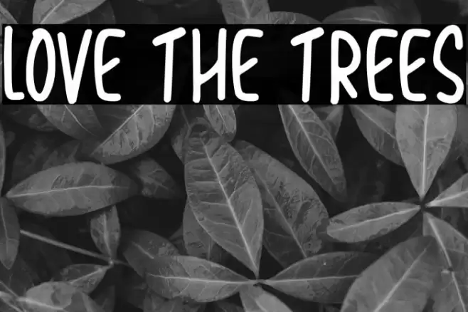 Love The Trees Font examples