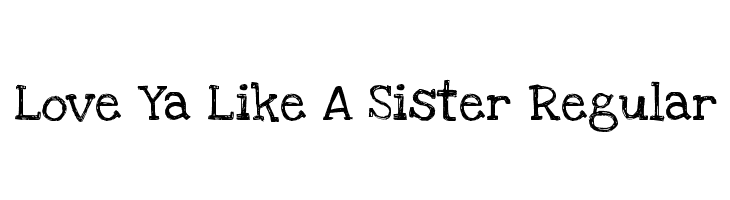 Love Ya Like A Sister Regular Font