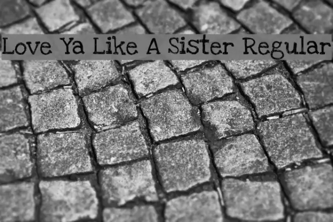 Love Ya Like A Sister Regular Example 1