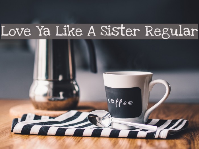 Love Ya Like A Sister Regular Font - FFonts.net