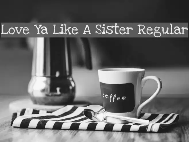 Love Ya Like A Sister Regular Example 3