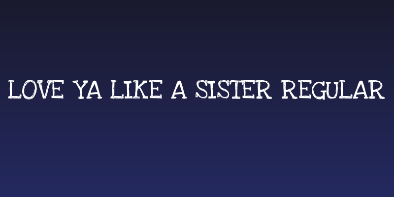 Love Ya Like A Sister Regular Social Header