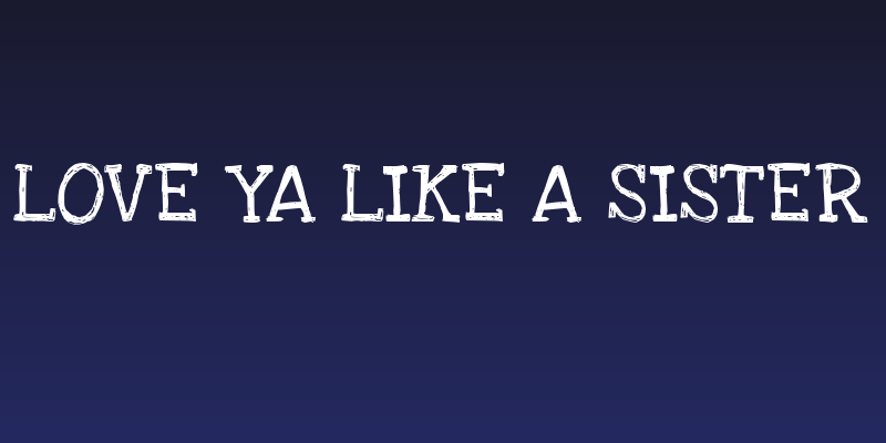 Love Ya Like A Sister Social Header