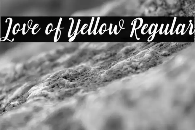 Love of Yellow Regular Font examples