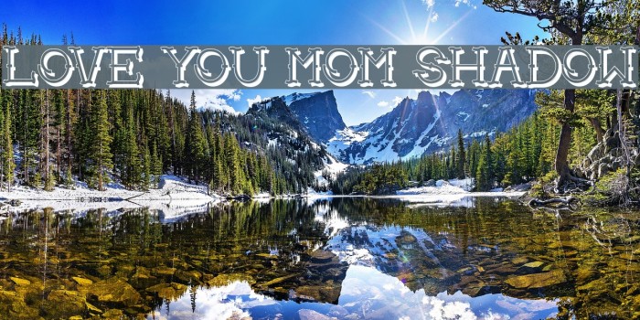 Love you mom Shadow Font examples
