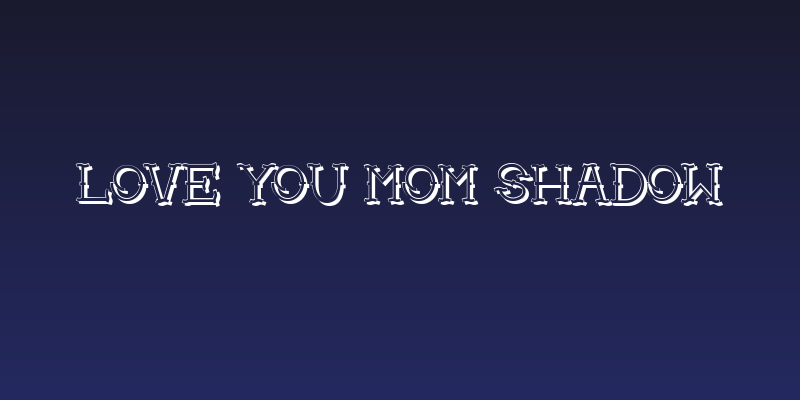 Love you mom Shadow Social Header