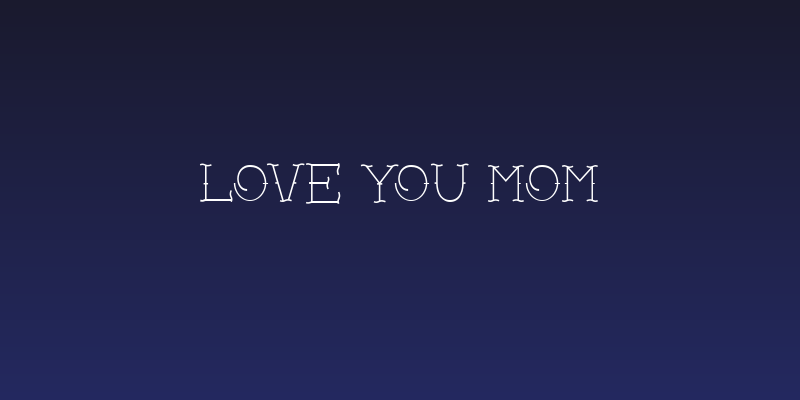 Love you mom Social Header