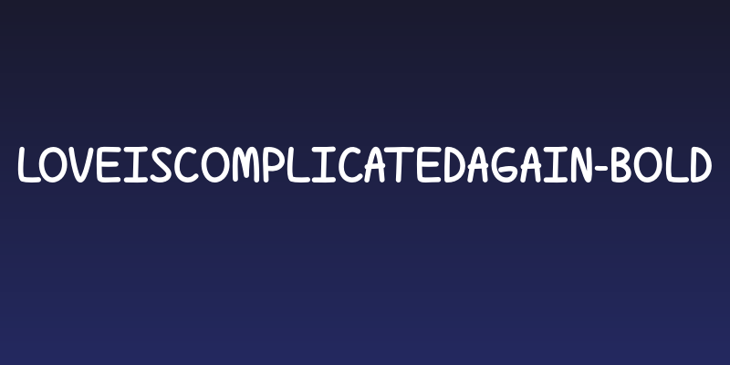LoveIsComplicatedAgain-Bold Social Header