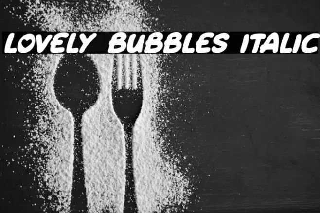 Lovely Bubbles Italic Font examples