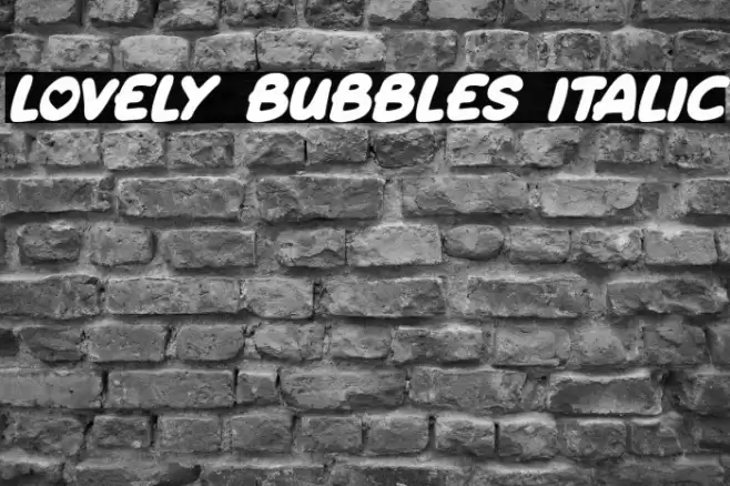 Lovely Bubbles Italic Font examples