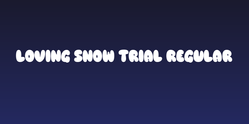 Loving Snow Trial Regular Social Header