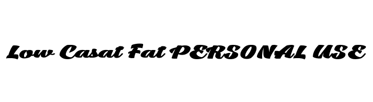 Low Casat Fat PERSONAL USE  font caratteri gratis