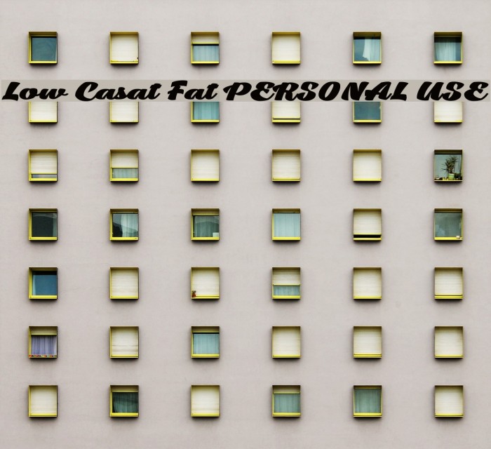 Low Casat Fat PERSONAL USE Font examples