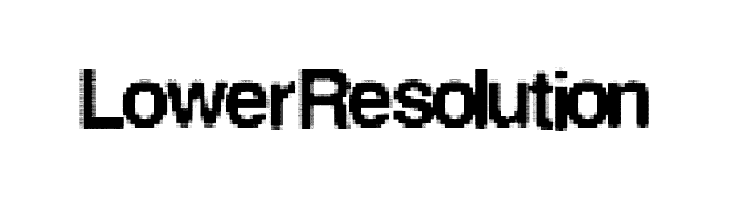 LowerResolution Font