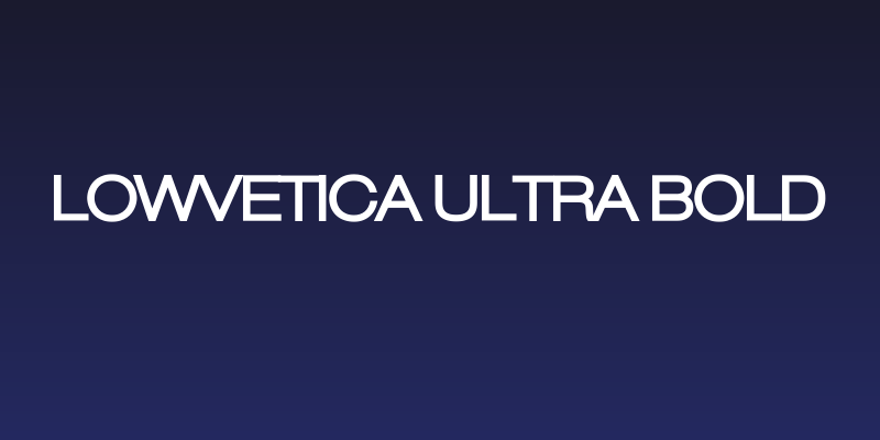 Lowvetica Ultra Bold Social Header